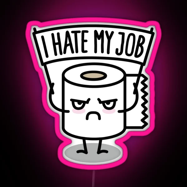 I Hate My Job Toilet Paper RGB Neon Sign