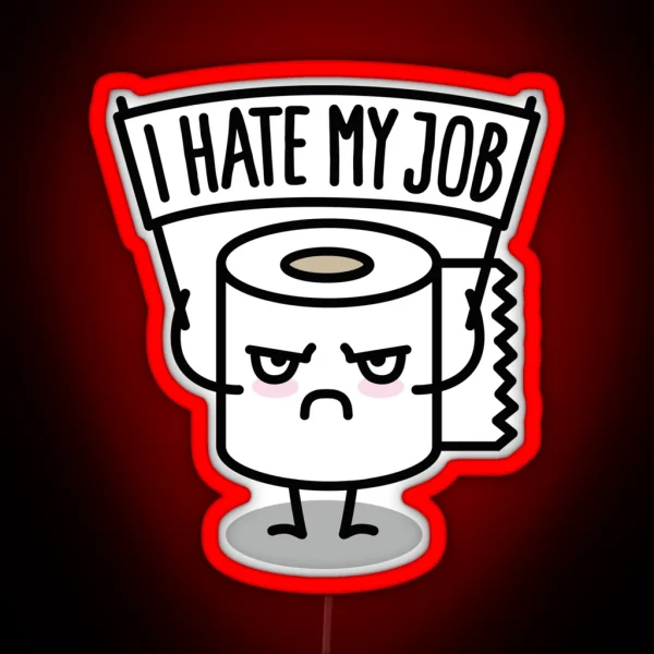 I Hate My Job Toilet Paper RGB Neon Sign