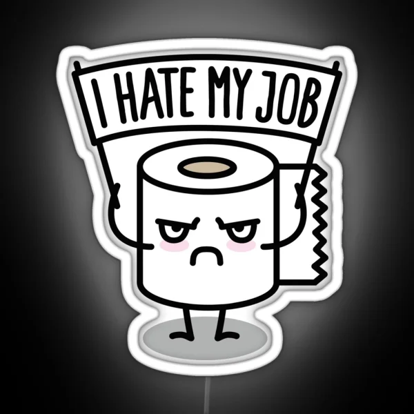 I Hate My Job Toilet Paper RGB Neon Sign