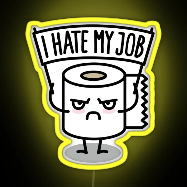 I Hate My Job Toilet Paper RGB Neon Sign