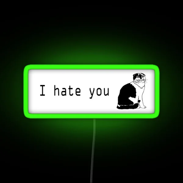 I Hate You By The Rhinovirus RGB Neon Sign