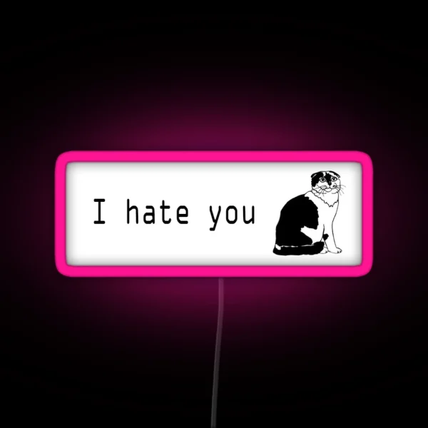 I Hate You By The Rhinovirus RGB Neon Sign
