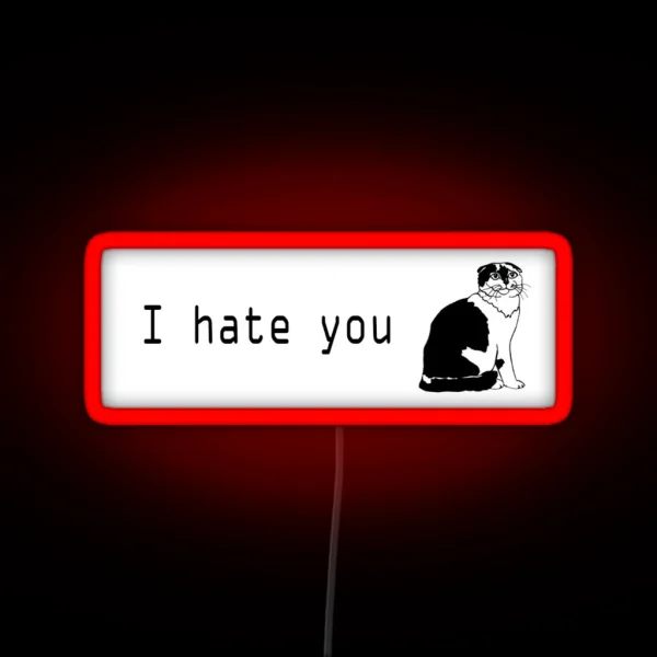 I Hate You By The Rhinovirus RGB Neon Sign