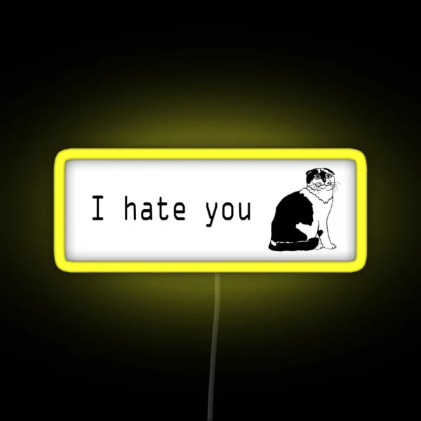 I Hate You By The Rhinovirus RGB Neon Sign