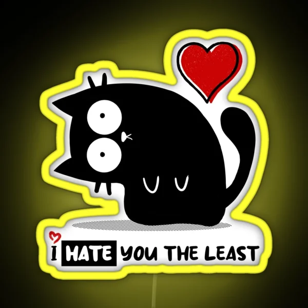 I HATE YOU THE LEAST Cute And Adorable Cat With A Funny RGB Neon Sign