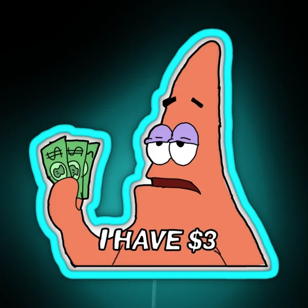 I Have 3 Dollars Patrick Star RGB Neon Sign