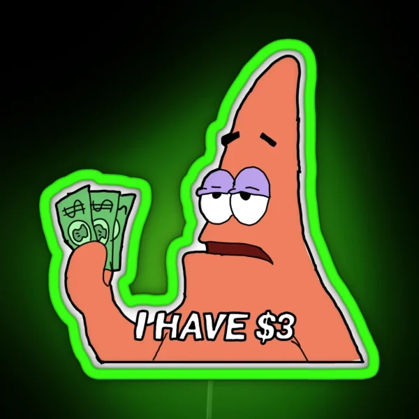 I Have 3 Dollars Patrick Star RGB Neon Sign
