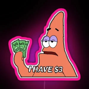 I Have 3 Dollars Patrick Star RGB Neon Sign