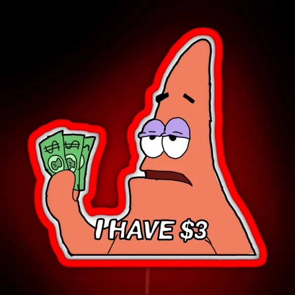 I Have 3 Dollars Patrick Star RGB Neon Sign