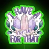 I Have A Crystal For That Witchy Crystal Design RGB Neon Sign - Image 4