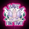 I Have A Crystal For That Witchy Crystal Design RGB Neon Sign - Image 6