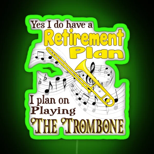 I Have A Retirement Plan Trombone Funny Retired RGB Neon Sign