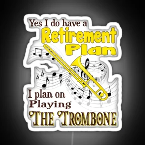 I Have A Retirement Plan Trombone Funny Retired RGB Neon Sign