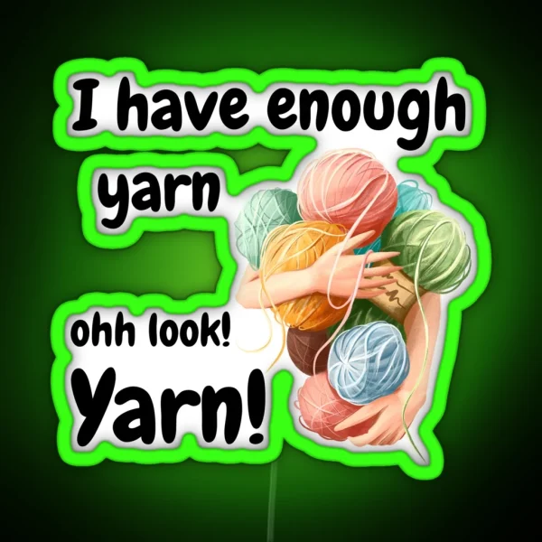I Have Enough Yarn RGB Neon Sign