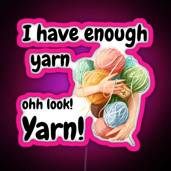 I Have Enough Yarn RGB Neon Sign