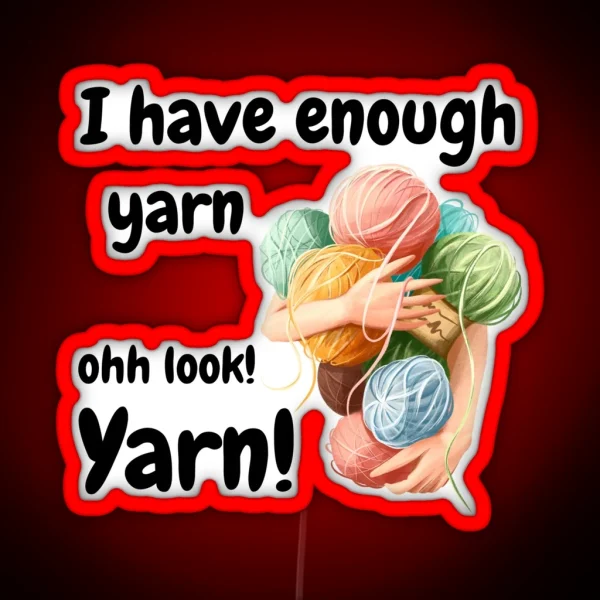 I Have Enough Yarn RGB Neon Sign