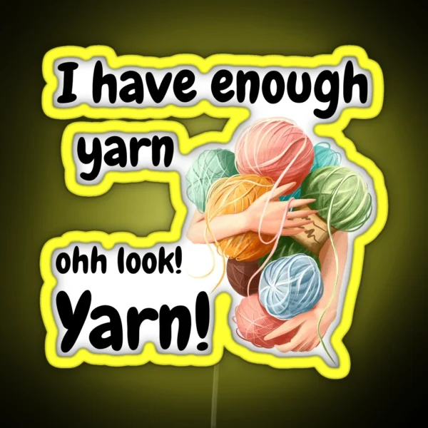 I Have Enough Yarn RGB Neon Sign