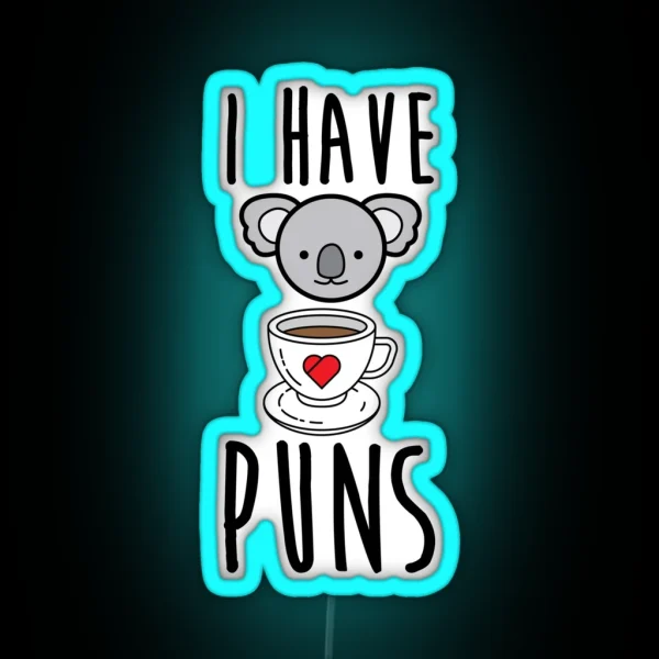 I Have Koala Tea Puns RGB Neon Sign