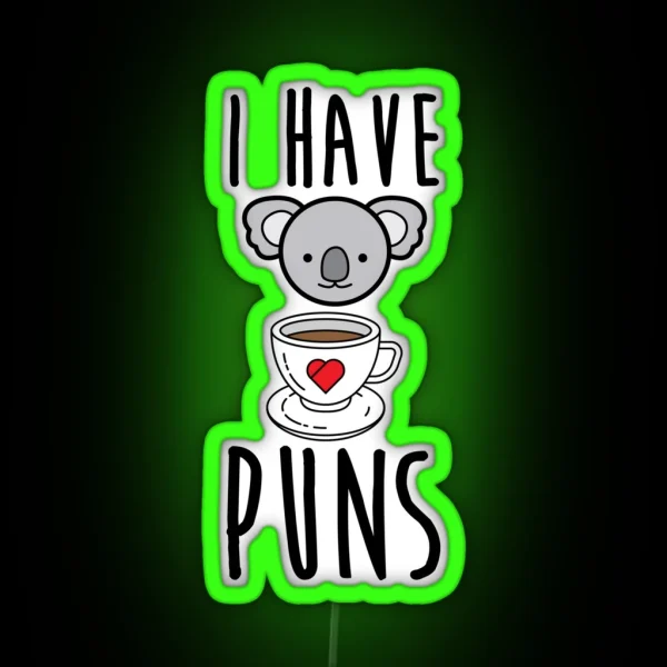 I Have Koala Tea Puns RGB Neon Sign