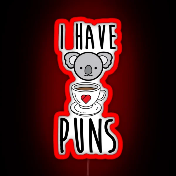 I Have Koala Tea Puns RGB Neon Sign