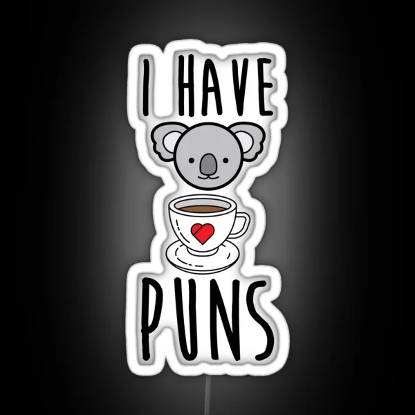 I Have Koala Tea Puns RGB Neon Sign