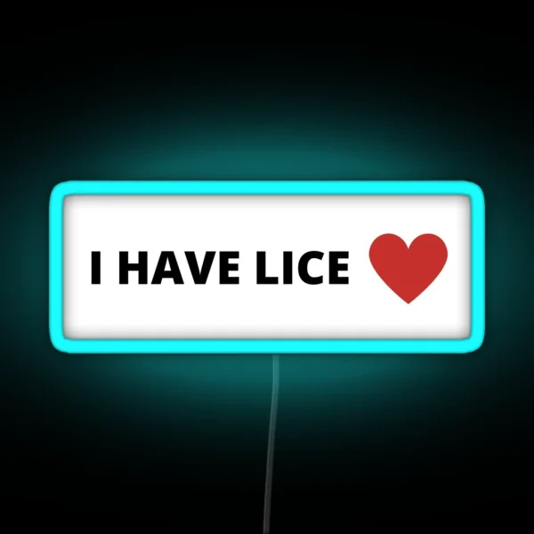 I Have Lice Led RGB Neon Sign