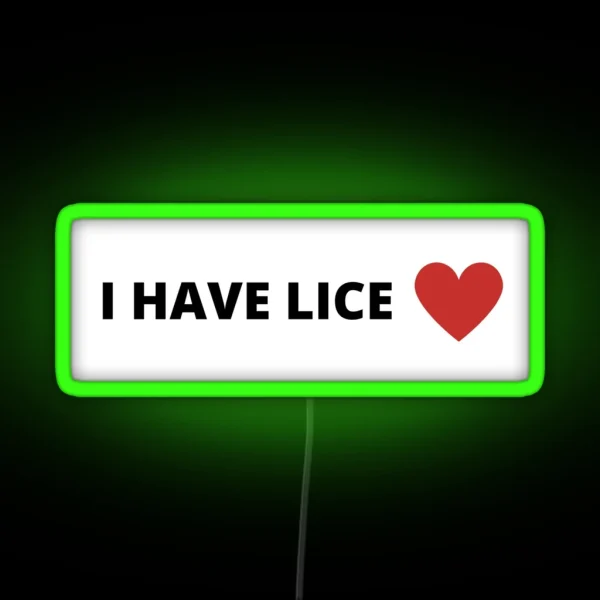 I Have Lice Led RGB Neon Sign