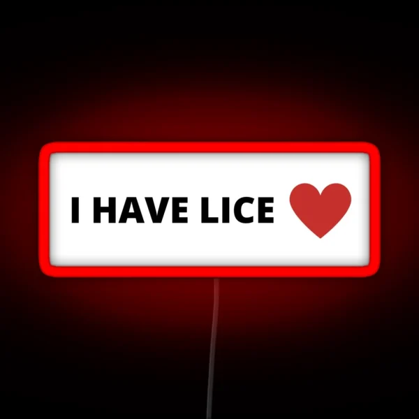 I Have Lice Led RGB Neon Sign