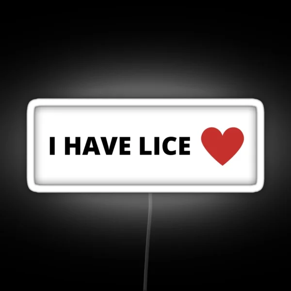 I Have Lice Led RGB Neon Sign