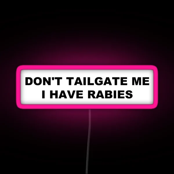 I HAVE RABIES WHITE BUMPER Led RGB Neon Sign