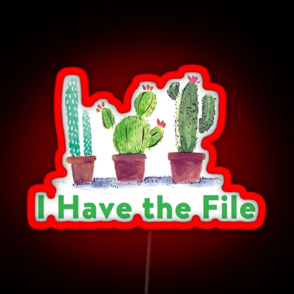 I Have The File RGB Neon Sign