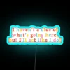 I Haven T A Clue Of What S Going Here But I Ll Act Like I Do RGB Neon Sign - Image 3