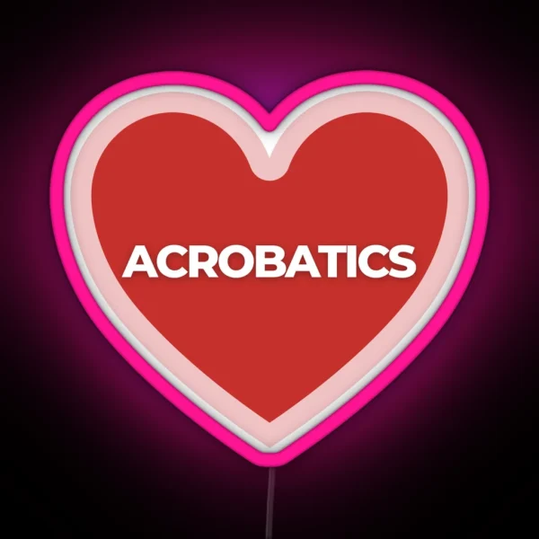 I Heart Acrobatics RGB Neon Sign