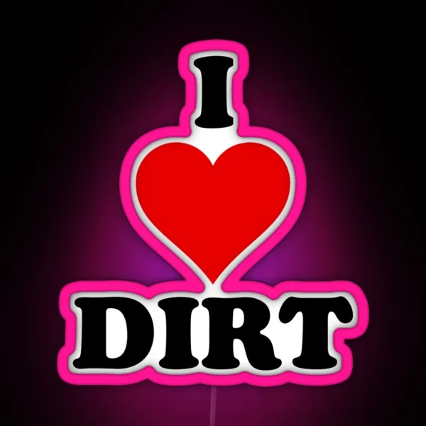 I Heart Dirt RGB Neon Sign