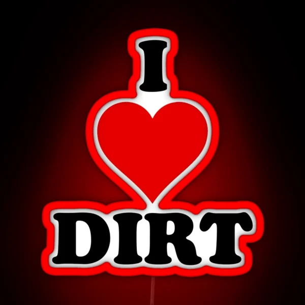 I Heart Dirt RGB Neon Sign