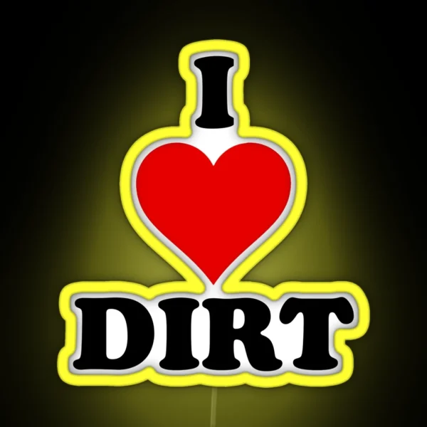 I Heart Dirt RGB Neon Sign