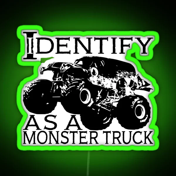 I Identify As A Monster Truck RGB Neon Sign