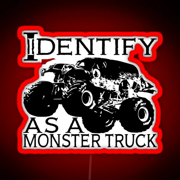 I Identify As A Monster Truck RGB Neon Sign
