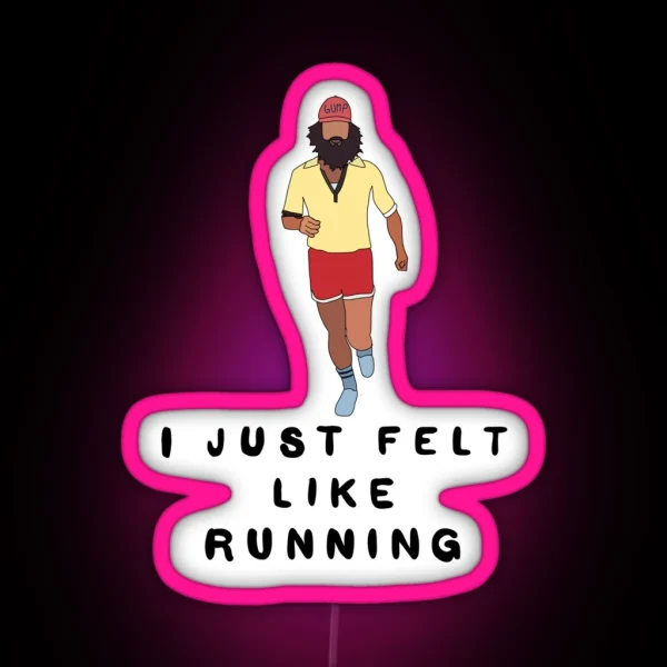 I Just Felt Like Running RGB Neon Sign