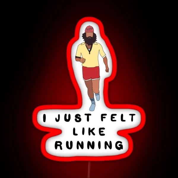 I Just Felt Like Running RGB Neon Sign