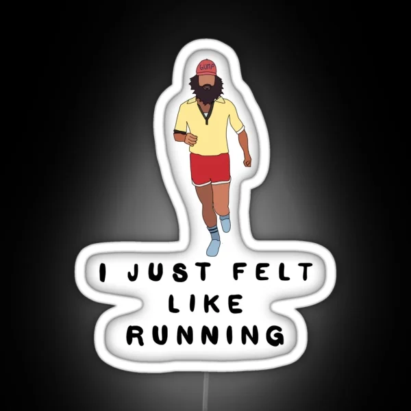 I Just Felt Like Running RGB Neon Sign