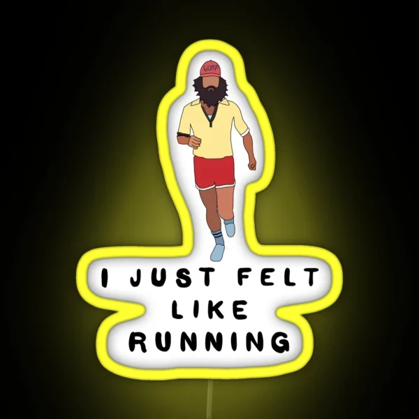I Just Felt Like Running RGB Neon Sign