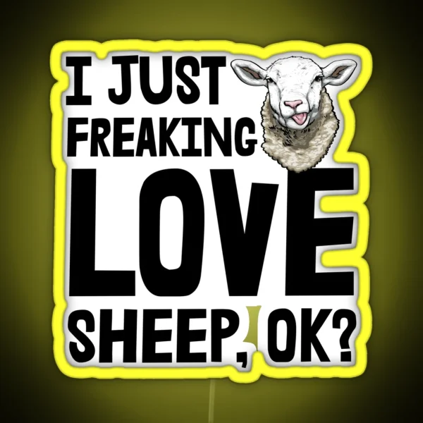 I Just Freaking Love Sheep Ok RGB Neon Sign