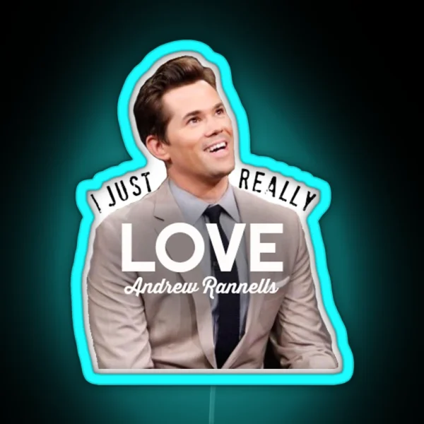 I Just Really Love Andrew Rannells RGB Neon Sign