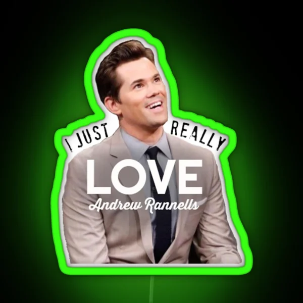 I Just Really Love Andrew Rannells RGB Neon Sign