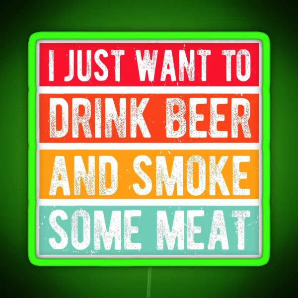 I Just Want To Drink Beer Smoke RGB Neon Sign