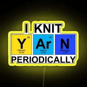 I Knit Yarn Periodically Science Geek Knitters RGB Neon Sign