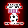 I Know I Play Like A Girl Try To Keep Up Soccer RGB Neon Sign - Image 2