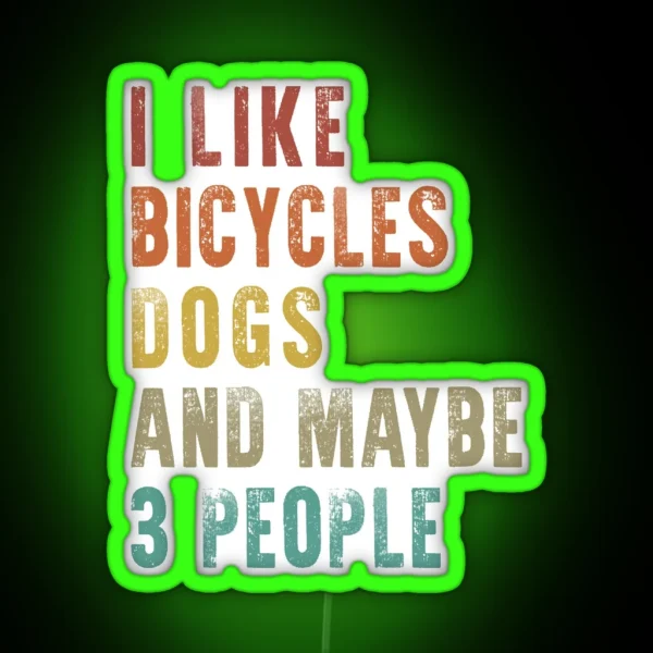 I Like Bicycles And Dogs Funny Cycling Cyclist Quote RGB Neon Sign