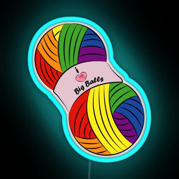 I Like Big Balls Of Yarn RGB Neon Sign